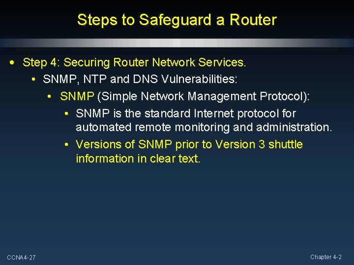 Steps to Safeguard a Router • Step 4: Securing Router Network Services. • SNMP, Steps to Safeguard a Router • Step 4: Securing Router Network Services. • SNMP,