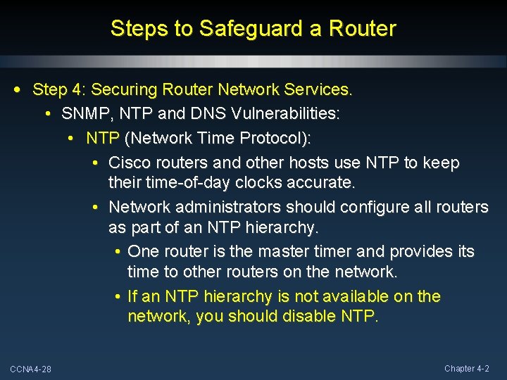 Steps to Safeguard a Router • Step 4: Securing Router Network Services. • SNMP, Steps to Safeguard a Router • Step 4: Securing Router Network Services. • SNMP,