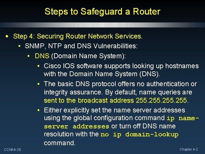 Steps to Safeguard a Router • Step 4: Securing Router Network Services. • SNMP, Steps to Safeguard a Router • Step 4: Securing Router Network Services. • SNMP,