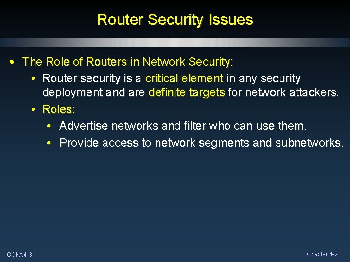 Router Security Issues • The Role of Routers in Network Security: • Router security Router Security Issues • The Role of Routers in Network Security: • Router security