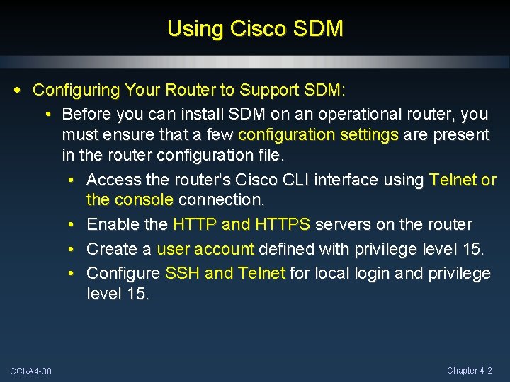 Using Cisco SDM • Configuring Your Router to Support SDM: • Before you can Using Cisco SDM • Configuring Your Router to Support SDM: • Before you can