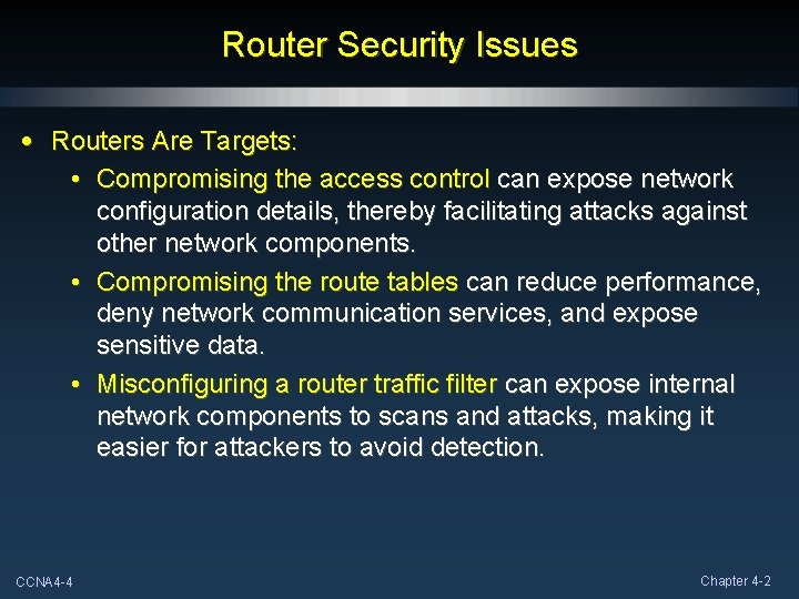 Router Security Issues • Routers Are Targets: • Compromising the access control can expose Router Security Issues • Routers Are Targets: • Compromising the access control can expose