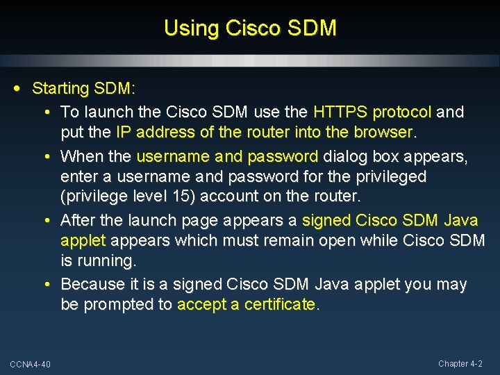 Using Cisco SDM • Starting SDM: • To launch the Cisco SDM use the Using Cisco SDM • Starting SDM: • To launch the Cisco SDM use the