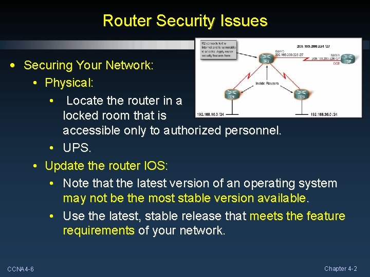 Router Security Issues • Securing Your Network: • Physical: • Locate the router in Router Security Issues • Securing Your Network: • Physical: • Locate the router in