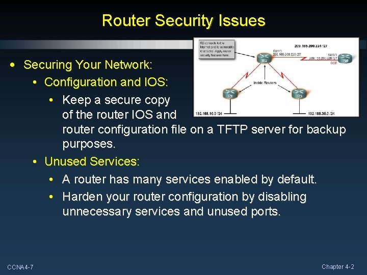 Router Security Issues • Securing Your Network: • Configuration and IOS: • Keep a Router Security Issues • Securing Your Network: • Configuration and IOS: • Keep a