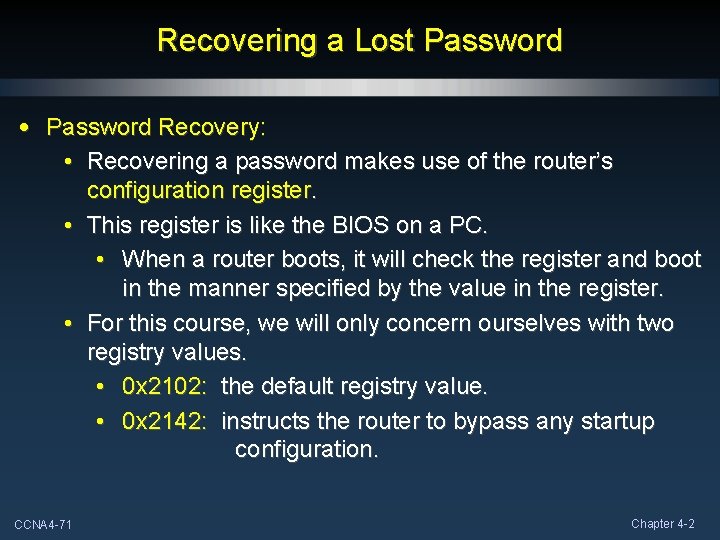 Recovering a Lost Password • Password Recovery: • Recovering a password makes use of Recovering a Lost Password • Password Recovery: • Recovering a password makes use of