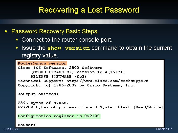 Recovering a Lost Password • Password Recovery Basic Steps: • Connect to the router Recovering a Lost Password • Password Recovery Basic Steps: • Connect to the router