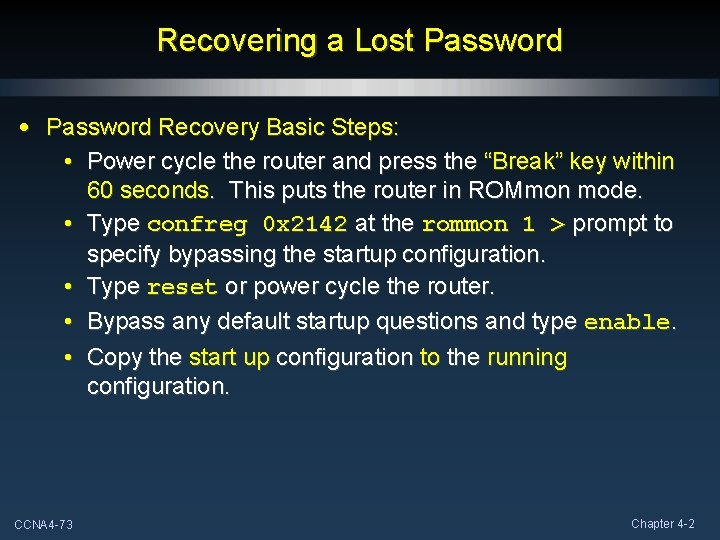 Recovering a Lost Password • Password Recovery Basic Steps: • Power cycle the router Recovering a Lost Password • Password Recovery Basic Steps: • Power cycle the router