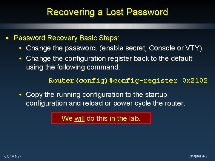 Recovering a Lost Password • Password Recovery Basic Steps: • Change the password. (enable Recovering a Lost Password • Password Recovery Basic Steps: • Change the password. (enable