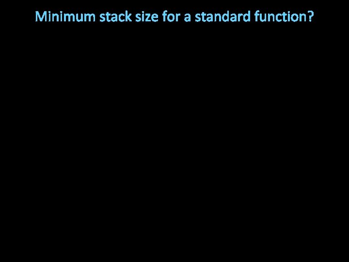 Minimum stack size for a standard function? 