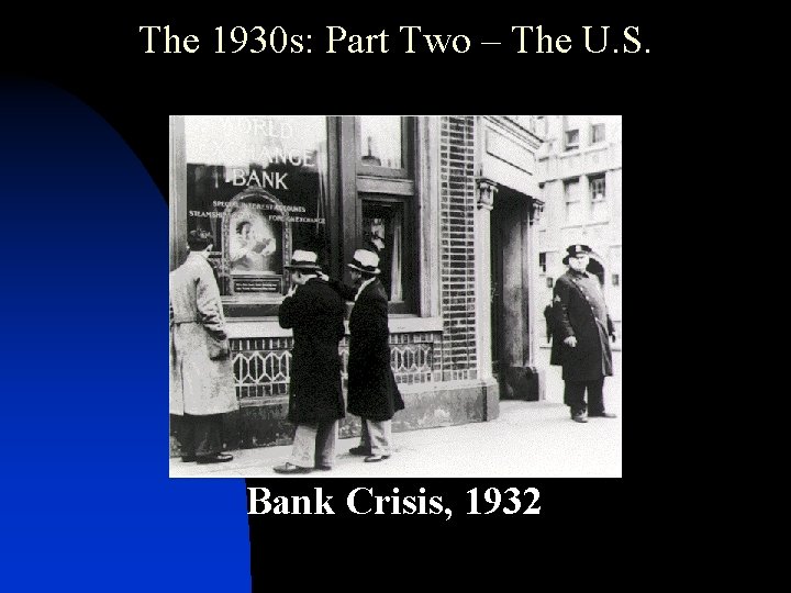 The 1930 s: Part Two – The U. S. Bank Crisis, 1932 