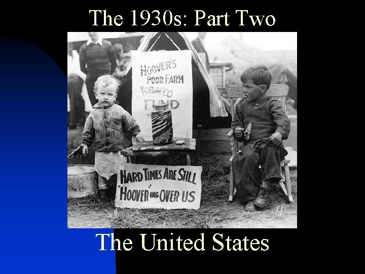 The 1930 s: Part Two The United States 