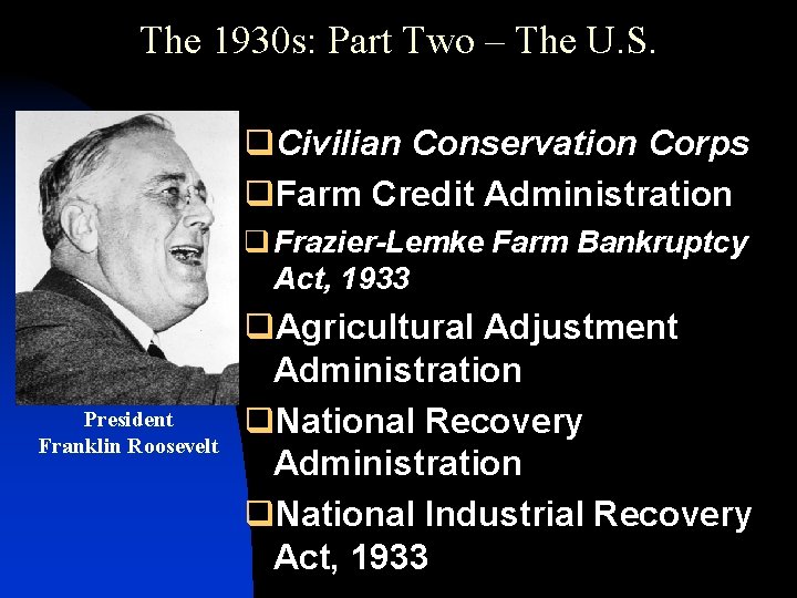 The 1930 s: Part Two – The U. S. q. Civilian Conservation Corps q.