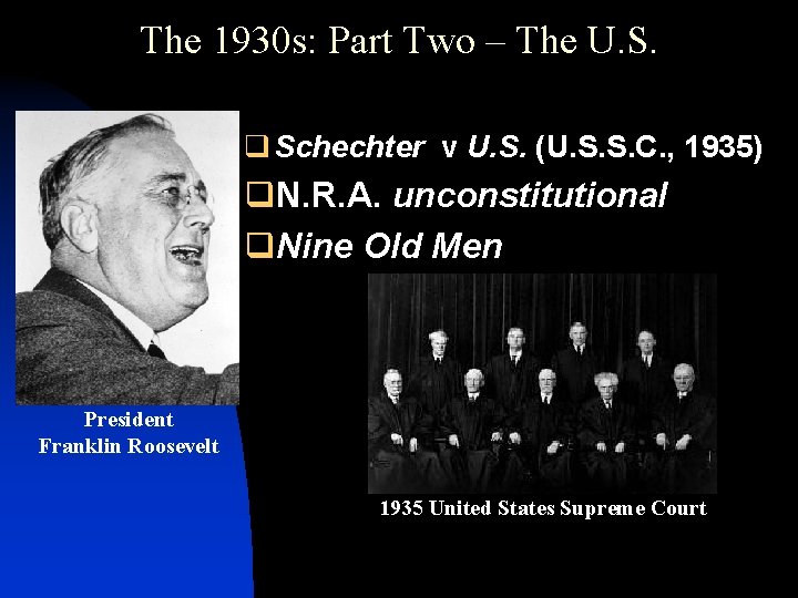 The 1930 s: Part Two – The U. S. q Schechter v U. S.