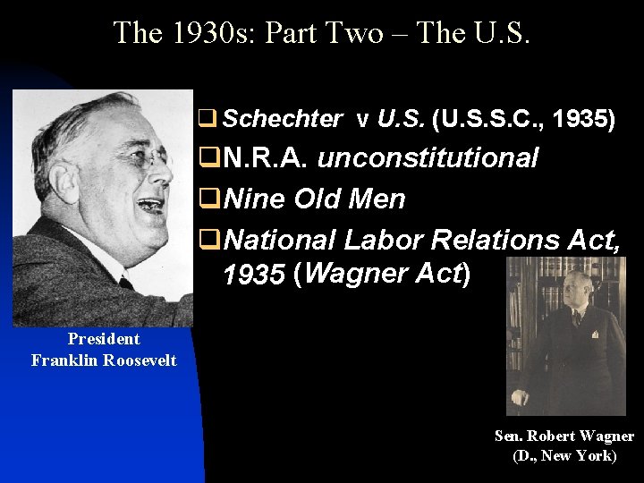 The 1930 s: Part Two – The U. S. q Schechter v U. S.