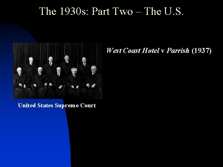 The 1930 s: Part Two – The U. S. West Coast Hotel v Parrish