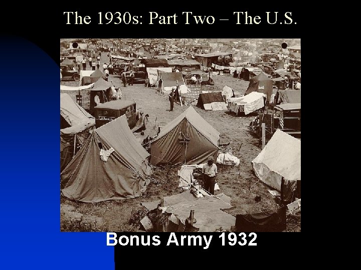 The 1930 s: Part Two – The U. S. Bonus Army 1932 