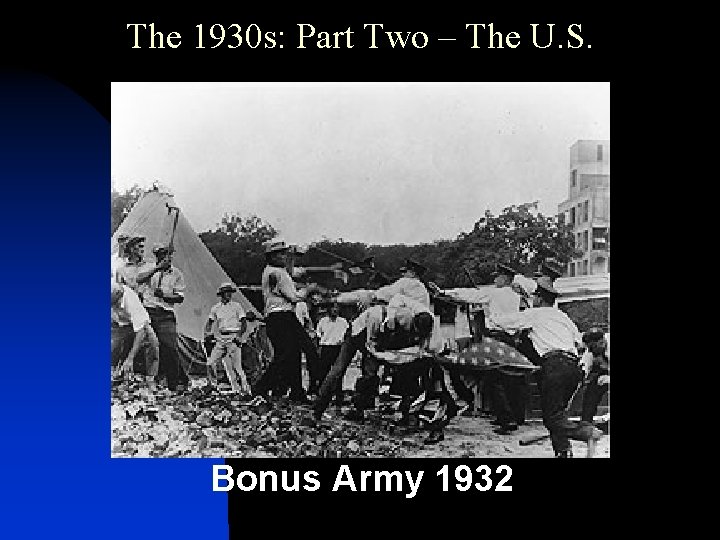 The 1930 s: Part Two – The U. S. Bonus Army 1932 