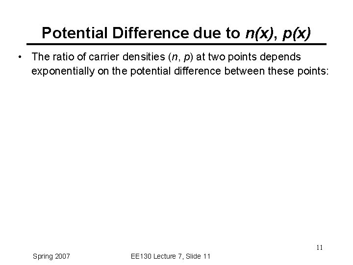 Potential Difference due to n(x), p(x) • The ratio of carrier densities (n, p)