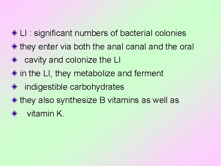  LI : significant numbers of bacterial colonies they enter via both the anal