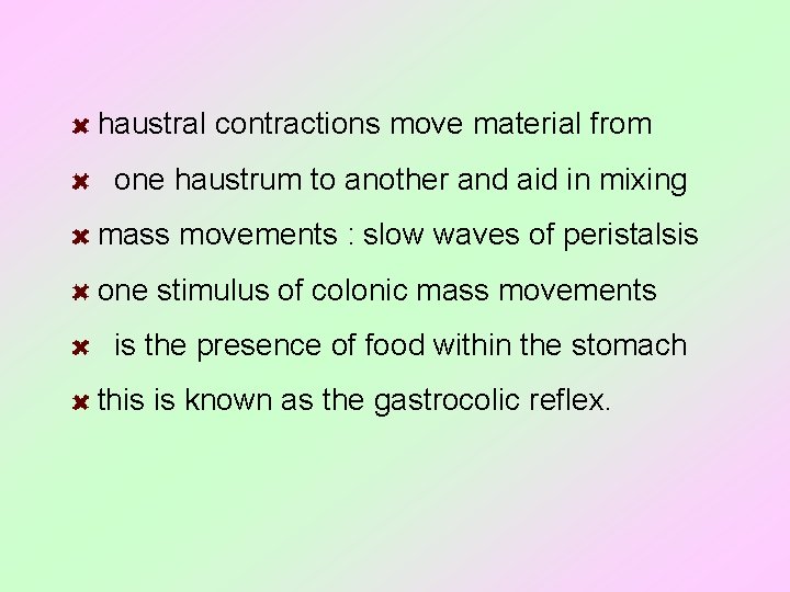  haustral contractions move material from one haustrum to another and aid in mixing