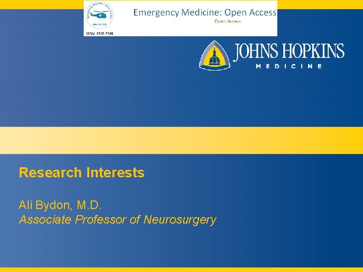 Research Interests Ali Bydon, M. D. Associate Professor of Neurosurgery 