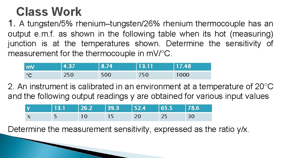 Class Work 1. A tungsten/5% rhenium–tungsten/26% rhenium thermocouple has an output e. m. f.