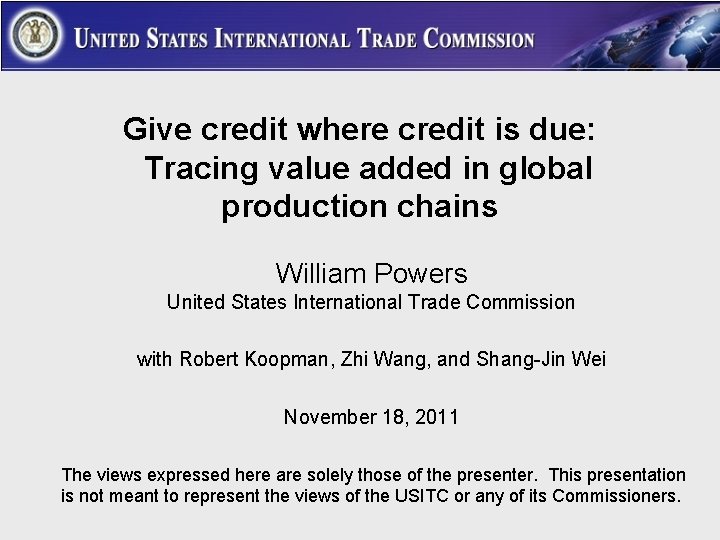 Give credit where credit is due: Tracing value added in global production chains William