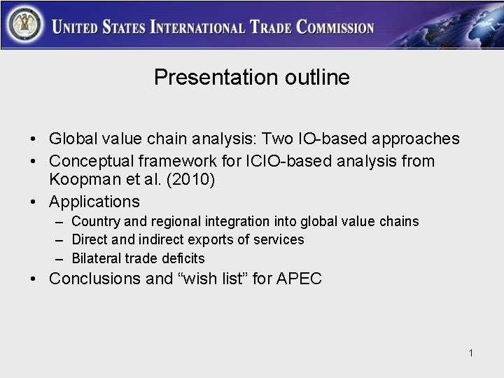 Presentation outline • Global value chain analysis: Two IO-based approaches • Conceptual framework for Presentation outline • Global value chain analysis: Two IO-based approaches • Conceptual framework for
