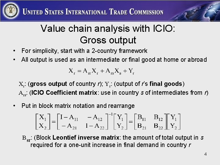 Value chain analysis with ICIO: Gross output • For simplicity, start with a 2
