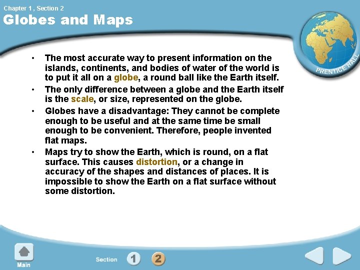 Chapter 1 , Section 2 Globes and Maps • • The most accurate way