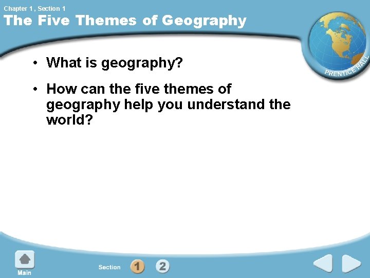 Chapter 1 , Section 1 The Five Themes of Geography • What is geography?