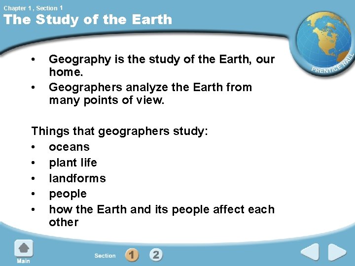 Chapter 1 , Section 1 The Study of the Earth • • Geography is