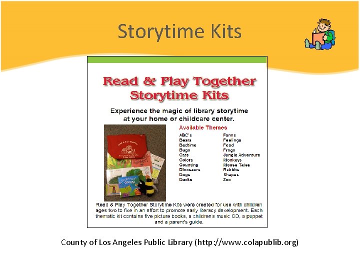 Storytime Kits County of Los Angeles Public Library (http: //www. colapublib. org) 