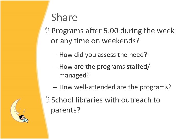 Share Programs after 5: 00 during the week or any time on weekends? –