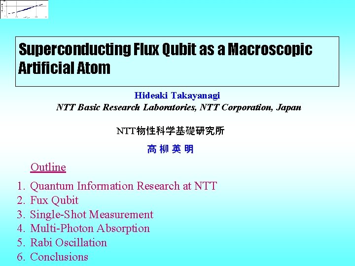 Superconducting Flux Qubit as a Macroscopic Artificial Atom Hideaki Takayanagi NTT Basic Research Laboratories,