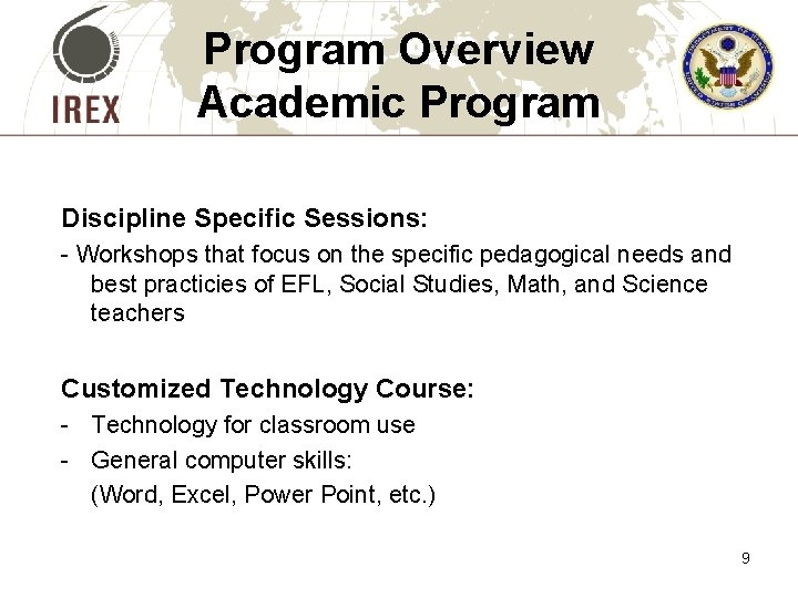 Program Overview Academic Program Discipline Specific Sessions: - Workshops that focus on the specific