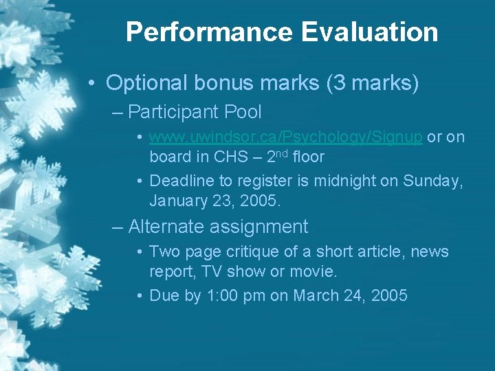 Performance Evaluation • Optional bonus marks (3 marks) – Participant Pool • www. uwindsor. Performance Evaluation • Optional bonus marks (3 marks) – Participant Pool • www. uwindsor.