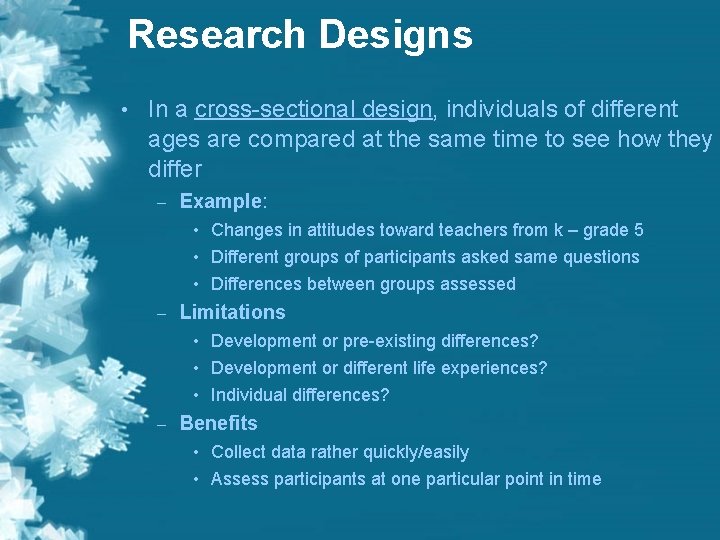 Research Designs • In a cross-sectional design, individuals of different ages are compared at Research Designs • In a cross-sectional design, individuals of different ages are compared at