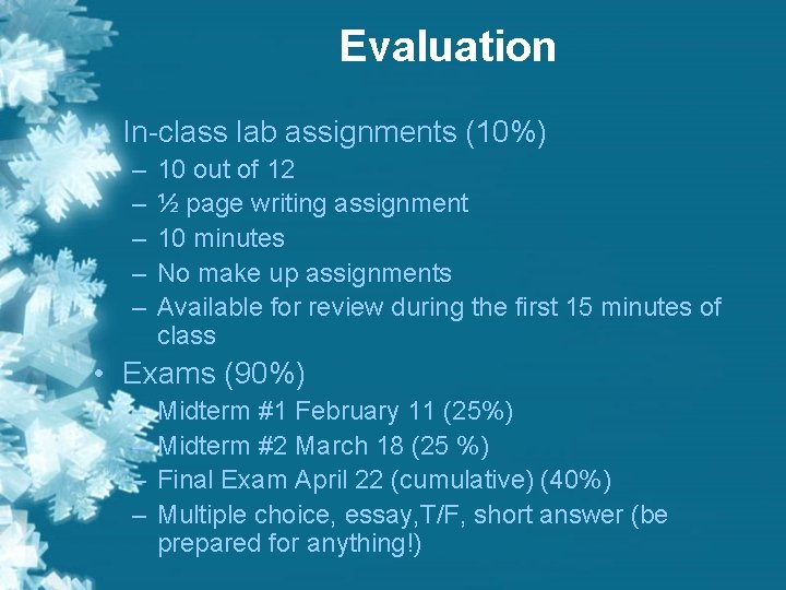 Evaluation • In-class lab assignments (10%) – – – 10 out of 12 ½ Evaluation • In-class lab assignments (10%) – – – 10 out of 12 ½
