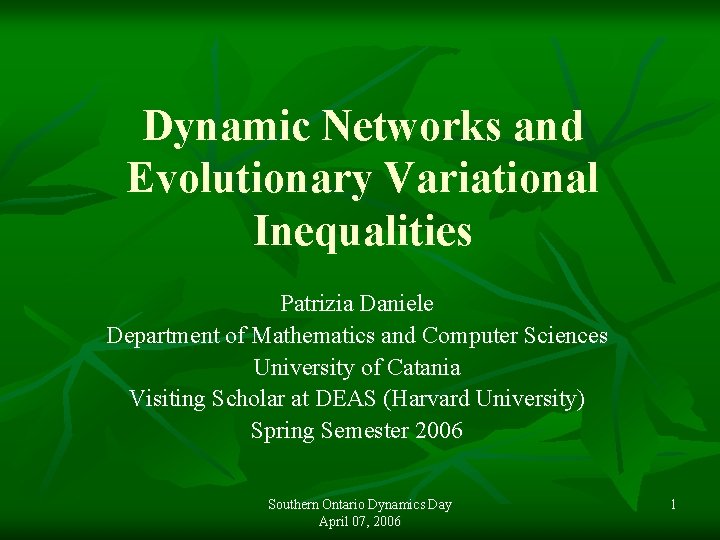 Dynamic Networks and Evolutionary Variational Inequalities Patrizia Daniele Department of Mathematics and Computer Sciences