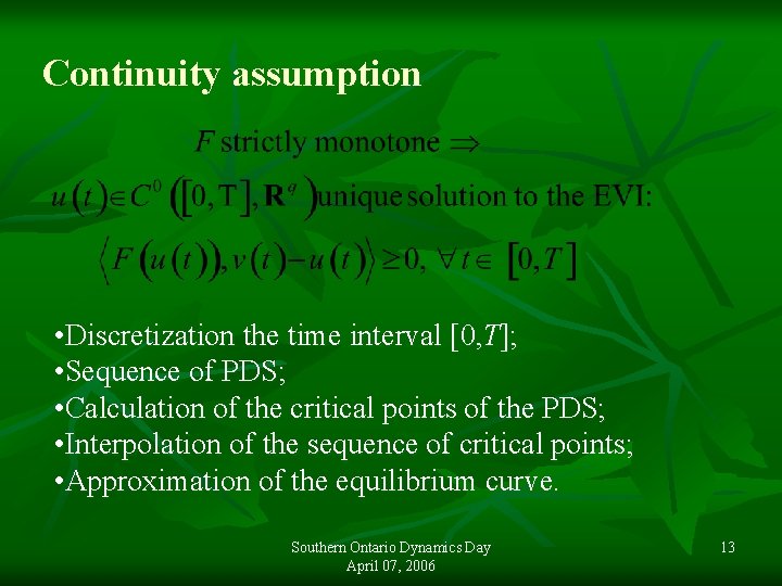 Continuity assumption • Discretization the time interval [0, T]; • Sequence of PDS; •