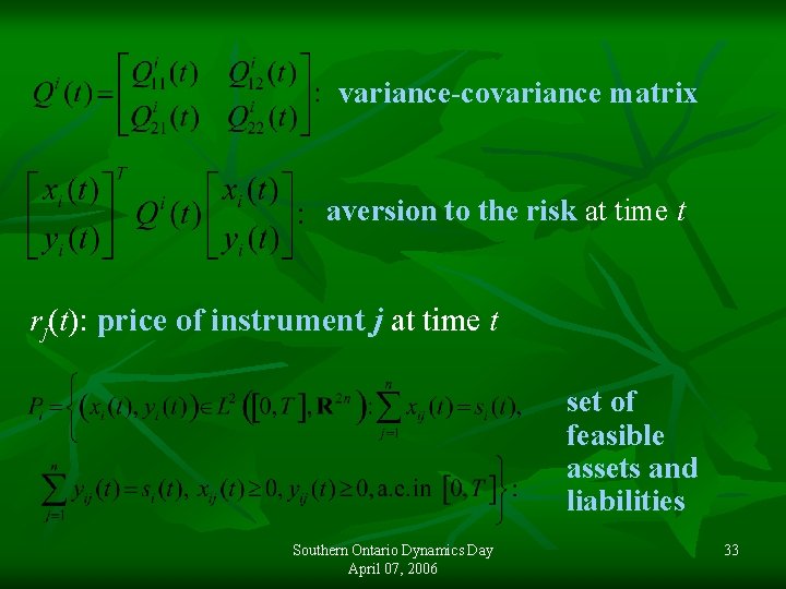 variance-covariance matrix aversion to the risk at time t rj(t): price of instrument j
