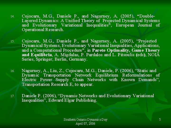14. Cojocaru, M. G. , Daniele P. , and Nagurney, A. (2005), “Double. Layered