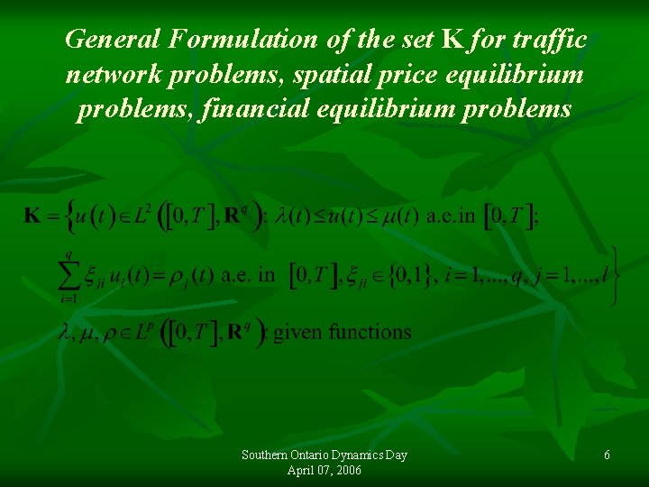 General Formulation of the set K for traffic network problems, spatial price equilibrium problems,