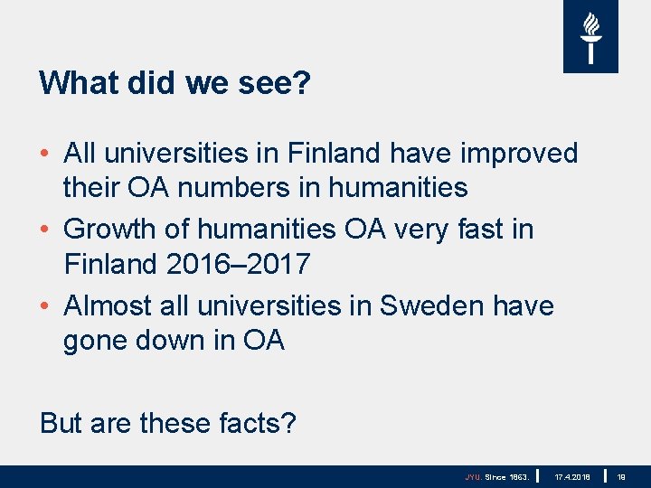 What did we see? • All universities in Finland have improved their OA numbers