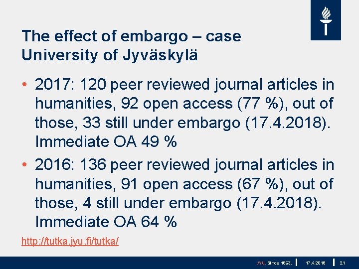 The effect of embargo – case University of Jyväskylä • 2017: 120 peer reviewed