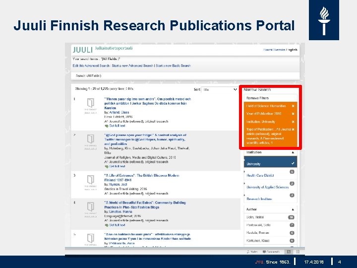 Juuli Finnish Research Publications Portal JYU. Since 1863. 17. 4. 2018 4 