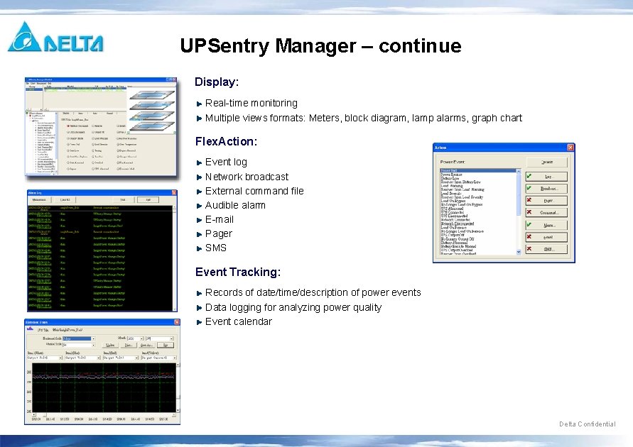 UPSentry Manager – continue Display: Real-time monitoring Multiple views formats: Meters, block diagram, lamp UPSentry Manager – continue Display: Real-time monitoring Multiple views formats: Meters, block diagram, lamp
