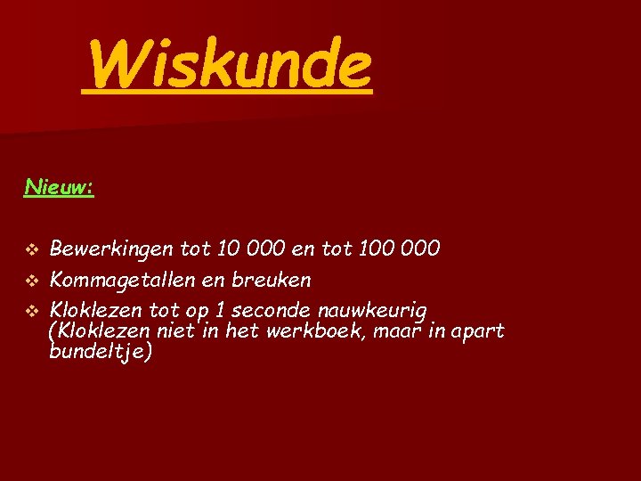 Wiskunde Nieuw: Bewerkingen tot 10 000 en tot 100 000 v Kommagetallen en breuken